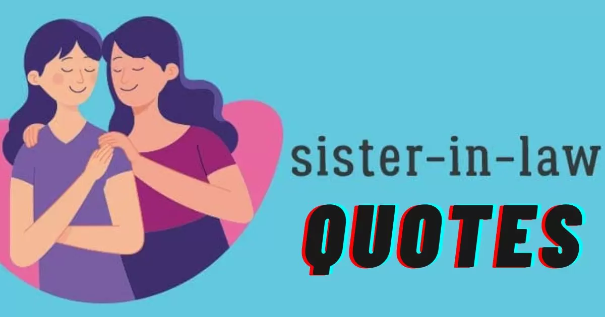Best Sister-in-Law Quotes to Celebrate Your Special Bond