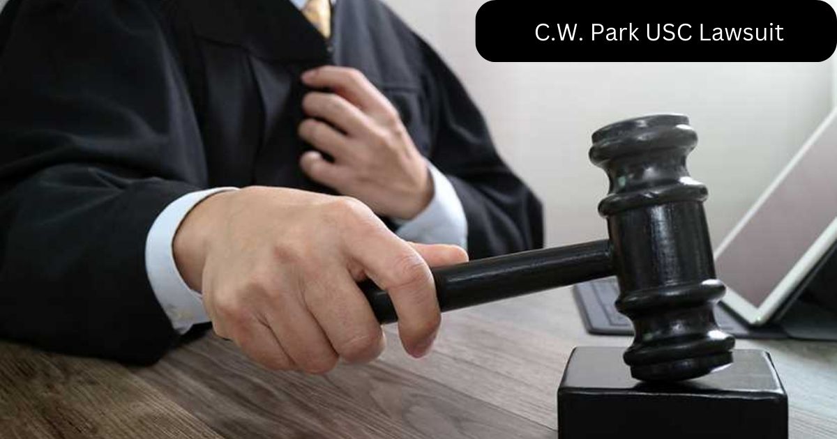 Investigating the C.W. Park USC Lawsuit